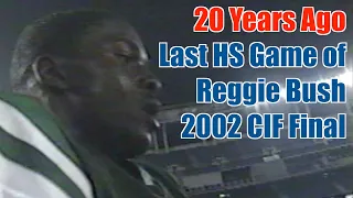 20 Years Ago:  Last HS Game of Reggie Bush, 2002 CIF Final, 12/14/02