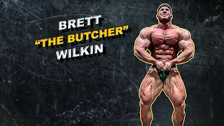 Brett "The Butcher" Wilkin *MOTIVATION*