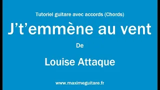 J't'emmène au vent (Louise Attaque) - Tutoriel guitare avec partition en description (chords)