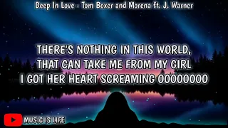 Deep In Love (Lyrics) - Tom Boxer and Morena ft. J. Warner