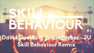 David Guetta ft Justin Bieber - 2U (Skill Behaviour Drum and Bass Remix)