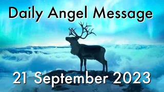 Daily Angel Message - Thursday 21 September 2023 😇 Your Miracle Is Coming ✨️