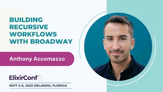 ElixirConf 2023 - Anthony Accomazzo - Building recursive workflows with Broadway