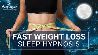 Sleep Hypnosis for Easy & Fast Weight Loss - Program Your Mind & Body to Lose Weight in your Sleep