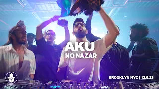 AKU | No Nazar | Brooklyn NYC [12.9.23]