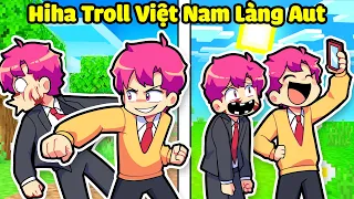 HIHA TROLL LÀNG HIHA AUT BẰNG TROLL VIỆT NAM TRONG MINECRAFT * HIHA TROLL LÀNG HIHA AUT 🤣