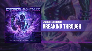 Excision & Dión Timmer - Breaking Through