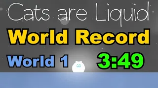 Cats Are Liquid - World 1 Speedrun in 3:49 (World Record)