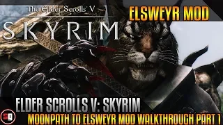 The Elder Scrolls V: Skyrim - Moonpath to Elsweyr Mod Walkthrough Part 1 - Intro