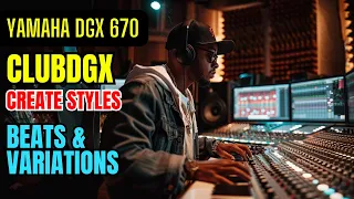 YAMAHA DGX 670: How to Make a New Bangin' Beat (Style from Scratch)