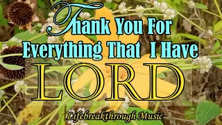 THANK YOU FOR EVERYTHING THAT I HAVE- Country Gospel Music by Lifebreakthrough/Kriss tee Hang
