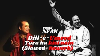 NFAK-Dill-e-Umeed | Slowed+Rewerb | Apni kahani kaisa kahan | FB-Lofi-Collection