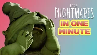 Little Nightmares In One Minute