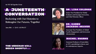 A Juneteenth Conversation: Reckoning with Our Histories to Reimagine Our Futures, Together