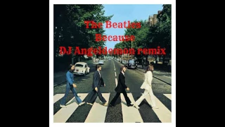 The Beatles - Because (DJ Angeldemon Remix)