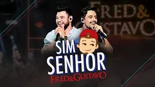 Fred & Gustavo - Sim Senhor