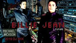 Michael Jackson - Billie Jean (The Future) [DJ Mix#2019]