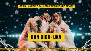 Uka ft. Don Dior - Crash Landing On You (Freakhouze Remix)