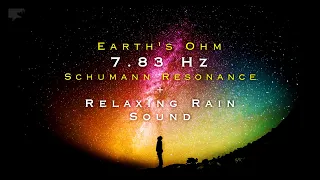 Earth's Ohm: 7.83 Hz Schumann Resonance + Relaxing Rain Sound | odear