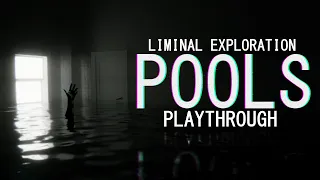 POOLS - An Atmospheric & Horrifying Liminal Exploration Game