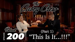 The Casey Crew Podcast Episode 200: This Is It…!!!