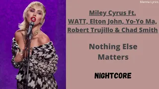 Nothing Else Matters ~ Miley Cyrus WATT, Elton John Yo-Yo Ma, Robert Trujillo Chad Smith (Nightcore)