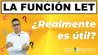 La función LET en EXCEL | ¿Será RELAMENTE ÚTIL?