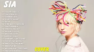 Sia Love Songs 2017 | Sia Greatest Hits Cover | Best Songs Of Sia