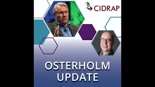 Ep 153 Osterholm Update: Good News in a COVID-Indifferent World