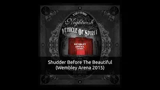 Nightwish - Shudder Before The Beautiful (Wembley 2015) - OSD Lyric HD