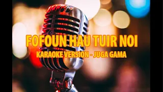 Karaoke - Fofoun Hau Tuir Noi - Juga Gama