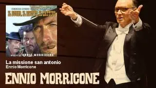 Ennio Morricone - La missione san antonio (Il Buono Il Brutto Il Cattivo -The Good The Bad The Ugly)