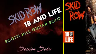 Scotti Hill Guitar Solo / Video Demo - 18 and Life By Skid Row