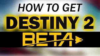 HOW TO GET THE DESTINY 2 BETA on PC, Xbox One, PS4 (Pre-order Standard, Limited, Collector's)