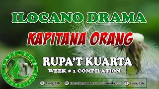 KAPITANA ORANG - RUPA’T KUARTA COMPILATION | ILOCANO DRAMA