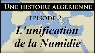 Histoire d' Algérie - ep2 - La Numidie unifiée - تاريخ الجزائر