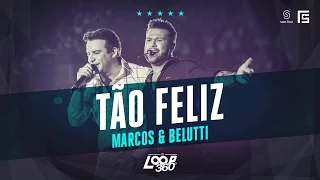 Marcos & Belutti - Tão Feliz | Vídeo Oficial DVD FS LOOP 360°
