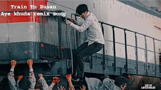 Train To Busan Aye Khuda Korean remix song lyrics ❤️👍 Gong Yoo