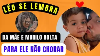 MURILLO HUFF FICA PREOCUPADO COM LÉO POR SE LEMBRAR DA MAMÃE, E FAZ SURPRESA PARA ELE NÃO CHORAR😭