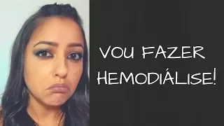 VOU FAZER HEMODIÁLISE! MINHA VIDA ACABOU!