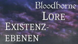 Bloodborne Lore [Deutsch] - Die Existenzebenen