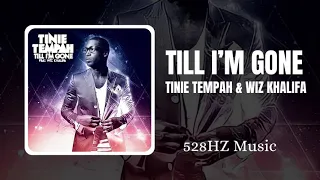 Till I’m Gone - Tinie Tempah & Wiz Khalifa (528Hz Music, Healing Frequency)