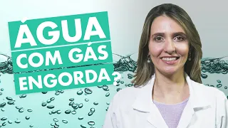 ÁGUA COM GÁS ENGORDA?