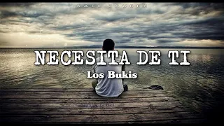 Los Bukis - "Necesita De Ti" [Letra]