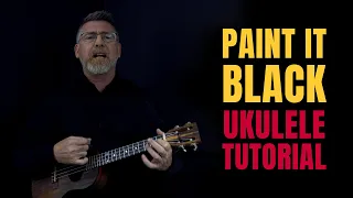 Paint It Black Ukulele Tutorial