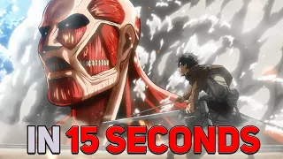 Attack on Titan IN 15 SECONDS