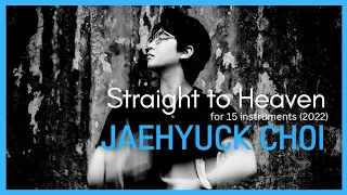 Jaehyuck Choi: Straight to Heaven (2022) | Ensemble Intercontemporain | Toby Thatcher