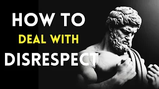 8 STOIC LESSONS TO HANDLE DISRESPECT | Marcus Aurelius STOICISM