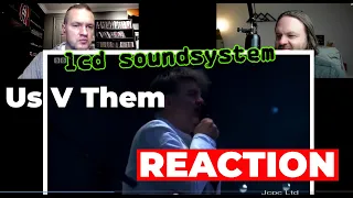 LCD Soundsystem - Us V Them REACTION (Patreon request)