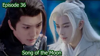 Heart Broken Love Story - Song of the Moon🌛Ep 36💗Chinese Love Story /Korean drama explained in Hindi